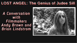 LOST ANGEL The Genius of Judee Sill  Filmmakers Andy Brown and Brian Lindstrom