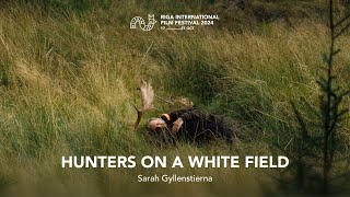 HUNTERS ON A WHITE FIELD Trailer  RIGA IFF 2024