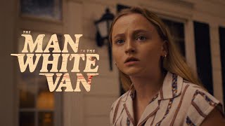 The Man in the White Van 2024  Official Trailer  Only in Theaters December 13