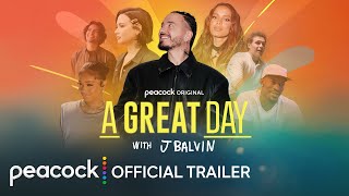 A Great Day with J Balvin  Official Trailer  Peacock Original