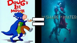 24 Reasons Dougs 1st Movie  The Shape of Water Are The Same Movie