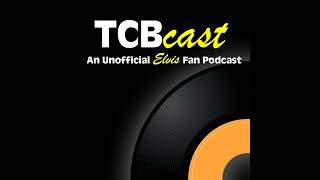 TCBCast Bonus  Elvis Has Left the Building 2004 Commentary