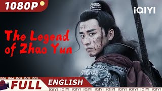 ENG SUBThe Legend of Zhao Yun  Wuxia Action  New Chinese Movie  iQIYI Movie English