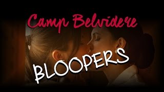 Camp Belvidere BLOOPERS