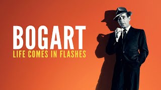 Bogart Life Comes in Flashes  Official Trailer