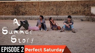 A Summer Story  Episode 02  Perfect Saturday