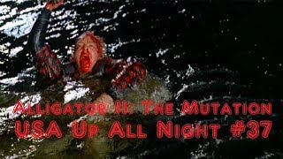 Up All Night Review 37 Alligator II The Mutation