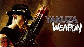 Yakuza Weapon 2011  Japanese Movie Review