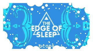 The Edge of Sleep is Complete  Coming this Year  2024