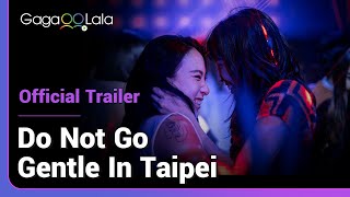 Do Not Go Gentle in Taipei  Official Trailer  Were free young and infinite at least before dawn