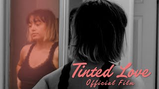 TINTED LOVE  Official Short Film