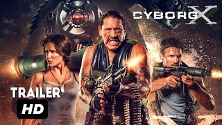 Cyborg X Official Trailer  Eve Mauro and Danny Trejo Movie HD 2017