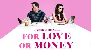 FOR LOVE OR MONEY Official Trailer 2019 Samantha Barks