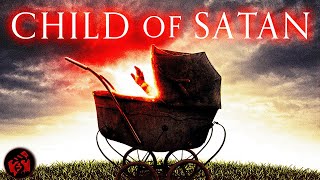 Born from darkness Marked by death  CHILD OF SATAN  Horror Supernatural Possession  Full Movie