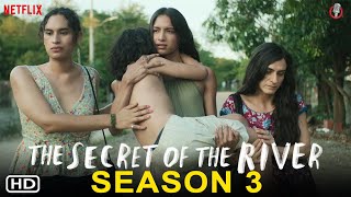 The Secret of the River Season 2  Netflix  Frida Sofa Cruz Mauro Guzmn Trinidad Gonzlez Plot