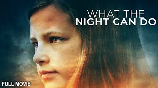 What the Night Can Do  Full Drama Movie