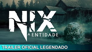 Nix  A Entidade 2022 Trailer Oficial Legendado