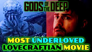 Most Underloved Lovecraftian Movie Gem  Gods of the Deep 2024  Explored