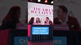 Cristine Reyes  Baron Geisler  Dearly Beloved movie mediacon