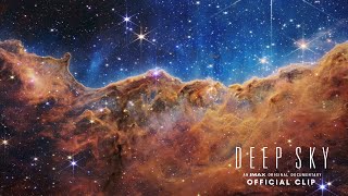 Deep Sky  Cosmic Cliffs Official Clip  Experience It In IMAX