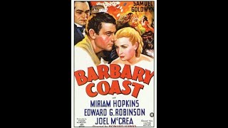 BARBARY COAST 1935 Theatrical Trailer  Miriam Hopkins Edward G Robinson Joel McCrea