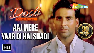 Aaj Mere Yaar Di Hai Shadi  DostiFriends Forever Songs  Akshay Kumar  Juhi Chawla  Bobby Deol