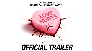 Love Hurts  Official Trailer