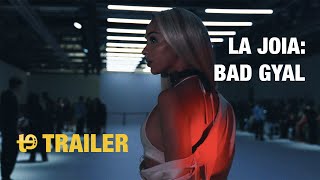 La Joia Bad Gyal  Trailer