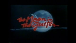 The Moon In The Gutter 1983 Trailer