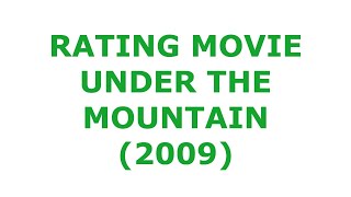 RATING MOVIE  UNDER THE MOUNTAIN 2009