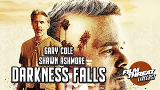 GARY COLE AND SHAWN ASHMORE ON THRILLER DARKNESS FALLS  Film Threat Podcast Live