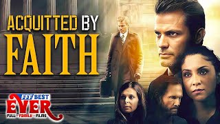 ACQUITTED BY FAITH  CASPER VAN DIEN  Full CHRISTIAN DRAMA Movie HD