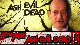 Ted Raimi of Ash Vs Evil Dead Interview  After Ash