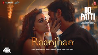 Do Patti Raanjhan Song Kriti Sanon Shaheer Sheikh  Parampara Tandon  SachetParamparaKausar M