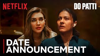 Do Patti  Date Announcement  25 October  Kajol Kriti Sanon  Netflix India