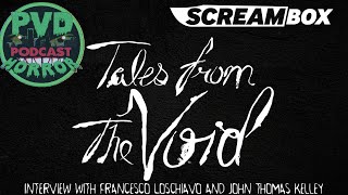 Tales from the Void 2024 Interview with Francesco Loschiavo and John Thomas Kelley