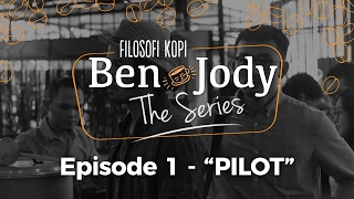 FILOSOFI KOPI THE SERIES Ben  Jody  Ep 1 Pilot