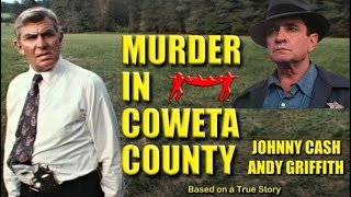 Murder In Coweta County 1983 Johnny CashAndy Griffith truecrimestory