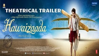 Official Hawaizaada Theatrical Trailer  Ayushmann KhurranaPallavi Sharda