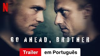 Go Ahead Brother Temporada 1  Trailer em Portugus  Netflix