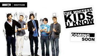 The Whitest Kids UKnow  NOW STREAMING on OfficialWKUK