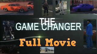 The Game Changer 2017 GTA V Movie  Full Movie