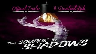 The Source Of Shadows Official Trailer 2020RecentHorrorMovie