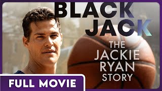 Blackjack The Jackie Ryan Story  Steetball Legend Biopic  Ashley Greene  Michael Rapaport