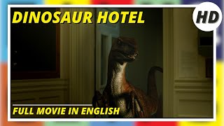 Dinosaur Hotel  HD  Action  Full movie in English