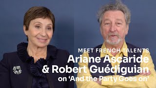 Robert Gudiguian and Ariane Ascaride on And the Party Goes on Et la fte continue