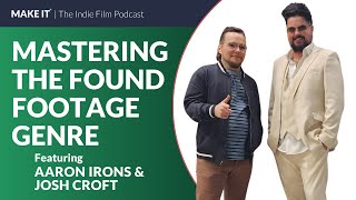 Mastering the Found Footage Genre  Aaron Irons  Josh Croft