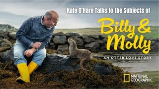 Billy  Molly An Otter Love Story Talking About the New National Geographic Documentary