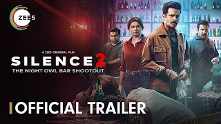 Silence 2 The Night Owl Bar Shootout  Official Trailer  A ZEE5 Original  Premieres 16 April 2024