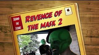 Revenge of the Mask 2 BTS